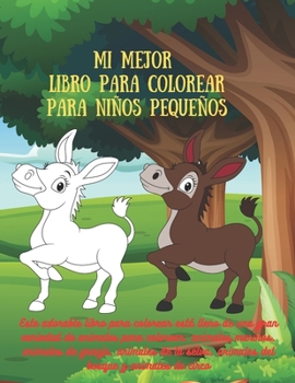 Paperback Mi mejor libro para colorear para niños pequeños - Este adorable libro para colorear está lleno de una gran variedad de animales para colorear: animal [Spanish] Book