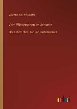 Paperback Vom Wiedersehen im Jenseits: Ideen über Leben, Tod und Unsterblichkeit [German] Book