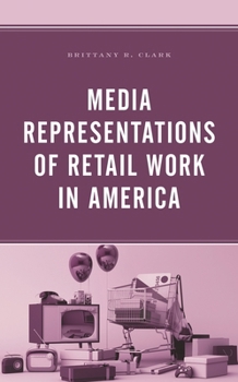 Hardcover Media Representations of Retail Work in America Book