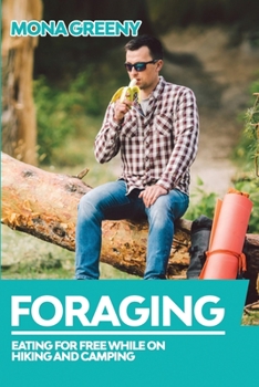 Paperback Foraging: Eating for Free while on Hiking and Camping Book
