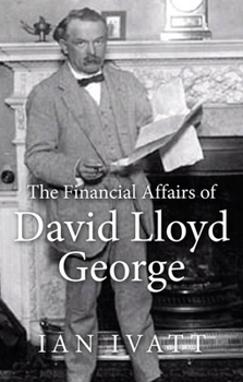 Paperback The Financial Affairs of David Lloyd George Book