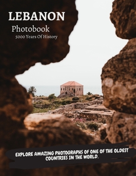 Paperback Lebanon: The Ultimate PhotoBook.: Photographs Of Beirut, Byblos, Jounieh and Much More. Book