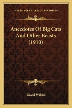 Paperback Anecdotes Of Big Cats And Other Beasts (1910) Book