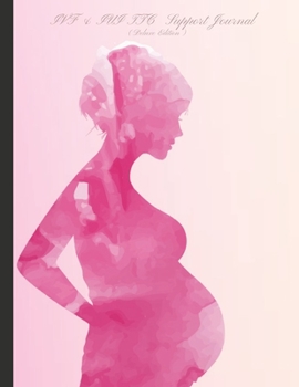 IVF & IUI TTC Support Journal (Deluxe Edition): Everything You Need For Trying To Conceive! In-depth IVF inc. ICSI+ IUI Journal, Track Cycles, ... Blood Tests, Mental Health & More!