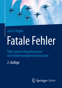 Hardcover Fatale Fehler: Oder Warum Organisationen Ein Fehlermanagement Brauchen [German] Book