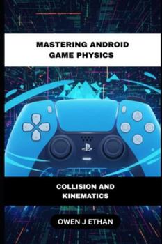 Mastering Android Game Physics: Collision And Kinematics
