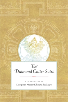 Paperback The Diamond Cutter Sutra: A Commentary by Dzogchen Master Khenpo Sodargye Book