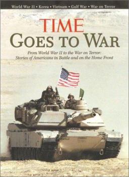 Hardcover Time Goes to War: From World War II to the War on Terror, Stories of America in Battle and on the Home Front Book