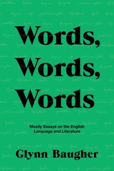 Paperback Words, Words, Words: Mostly Essays on the English Language and Literature Book
