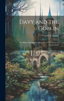Hardcover Davy and the Goblin; or, What Followed Reading Alice's Adventures in Wonderland Book