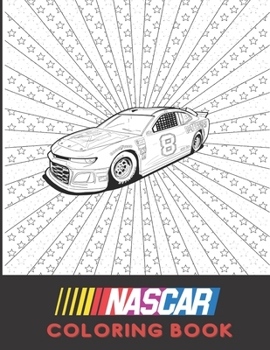 Paperback Nascar Coloring Book: 30 + Best Unique Nascar Coloring Pages,Nascar Racing for kids and Adults. Book