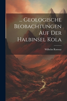 Paperback ... Geologische Beobachtungen Auf Der Halbinsel Kola [German] Book