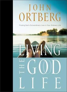 Hardcover Living the God Life: Finding God's Extraordinary Love in Your Ordinary Life Book