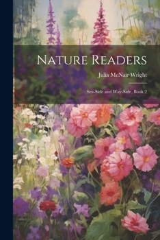 Paperback Nature Readers: Sea-Side and Way-Side, Book 2 Book
