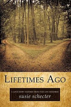 Paperback Lifetimes Ago: A Love Story Inspired from Past Life Memories Book