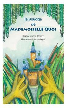 Paperback Le voyage de Mademoiselle QUOI [French] Book