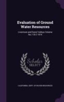 Hardcover Evaluation of Ground Water Resources: Livermore and Sunol Valleys Volume No.118-2 1974 Book