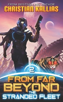 The Stranded Fleet: An Epic Space Opera Saga - Book #2 of the From Far Beyond