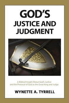Paperback God's Justice and Judgment: A biblical insight about God's justice and the protocol of God as the great King and Judge. Book