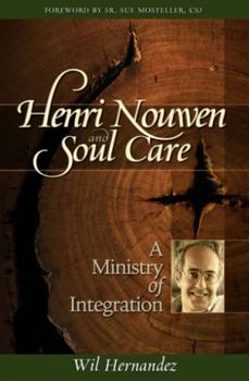 Paperback Henri Nouwen and Soul Care: A Ministry of Integration Book