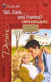 Tall, Dark...and Framed? (Texas Cattleman's Club: The Last Bachelor) - Book #1433 of the Silhouette Desire