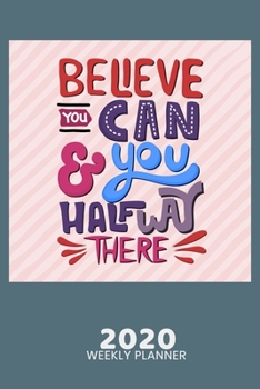 2020 Weekly Planner: 52 weeks Calendar Schedule Organizer Appointment Journal Notebook and Action day with Motivation Quote Cover