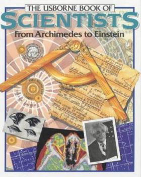 The Usborne Book of Scientists From Archimedes to Einstein - Book  of the Usborne Famous Lives