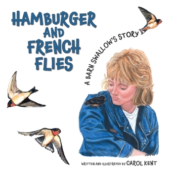 Paperback Hamburger and French Flies: A Barn Swallow's Story Book