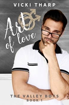 Art of Love (1) - Book #1 of the Valley Boys