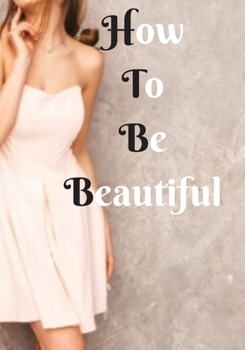 How  To  Be  Beautiful: Best  Skin Care  books