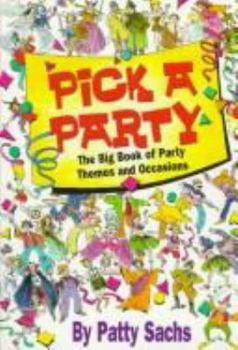 Hardcover Pick a Party: The Big Book of Party Themes and Occasions Book