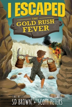 Paperback I Escaped The Gold Rush Fever: A California Gold Rush Survival Story Book