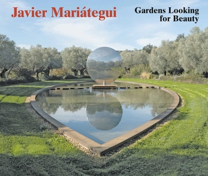 Hardcover Javier Mariátegui. Gardens Looking for Beauty Book