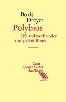 Paperback Polybios: Life and Work Under the Spell of Rome Book