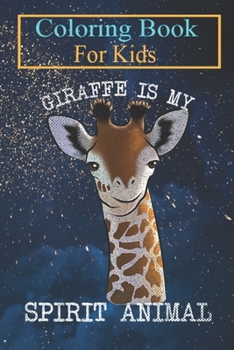 Coloring Book For Kids: Vintage Giraffe Is My Spirit Animal Funny Africa Pet Lover Animal Coloring Book: For Kids Aged 3-8 (Fun Activities for Kids)