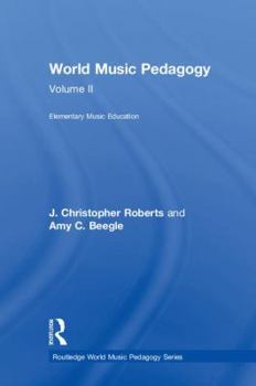 Hardcover World Music Pedagogy, Volume II: Elementary Music Education Book