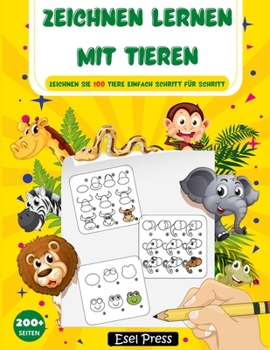 Paperback Zeichnen lernen mit Tieren: Zeichnen Sie 100 Tiere einfach Schritt f?r Schritt [German] Book