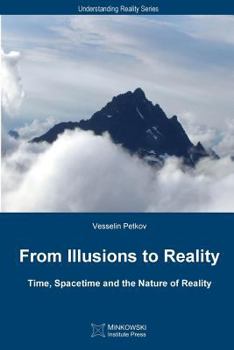 Paperback From Illusions to Reality: Time, Spacetime and the Nature of Reality Book