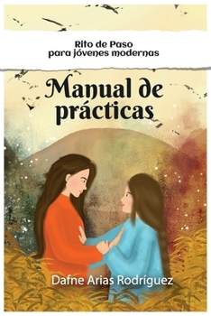 Paperback Manual de Prácticas: Rito de Paso para Jovenes Modernas [Spanish] Book