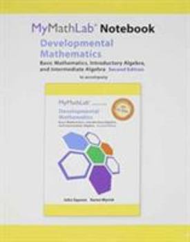 Paperback Mylab Math Notebook for Developmental Mathematics: Basic Mathematics, Introductory Algebra, and Intermediate Algebra Book