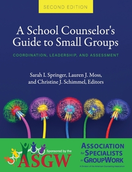Paperback A School Counselor's Guide to Small Groups: Coordination, Leadership, and Assessment Book