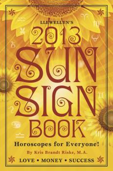 Llewellyn's 2013 Sun Sign Book: Horoscopes for Everyone - Book  of the Llewellyn's Sun Sign Book