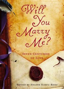 Hardcover Will You Marry Me?: Seven Centuries of Love Book