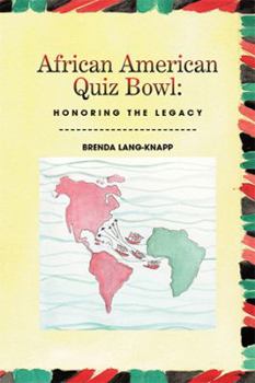 Paperback African American Quiz Bowl: Honoring the Legacy: Honoring the Legacy Book