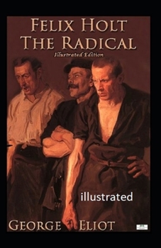 Paperback Felix Holt, the Radical illustrated Book