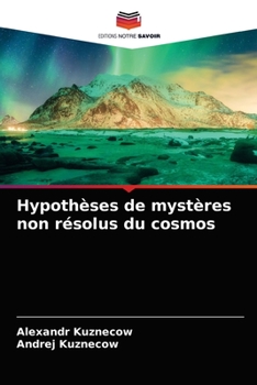 Paperback Hypothèses de mystères non résolus du cosmos [French] Book