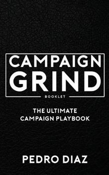 Paperback Campaign Grind Booklet: The Ultimate Campaign Playbook Book