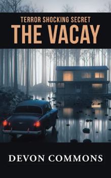 Paperback The Vacay: Terror Shocking Secret Book