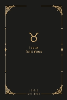 Paperback I Am An Taurus Woman: this notebook is a nice gift for an Taurus woman. There is ample room inside for writing notes and ideas. This paperba Book