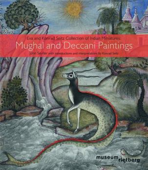 Hardcover Mughal and Deccani Paintings: Eva and Konrad Seitz Collection of Indian Miniatures Book